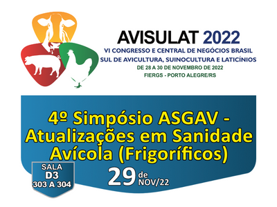 29/11/2022 - VI AVISULAT 2022 - 29/11 - 4° Simpósio ASGAV (Atualizações em Sanidade Avícola)